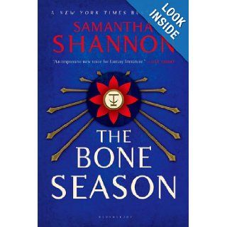 The Bone Season A Novel Samantha Shannon 9781620402658 Books