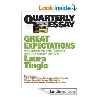 Quarterly Essay 46 Great Expectations Government, Entitlement and an Angry Nation eBook Laura Tingle Kindle Store