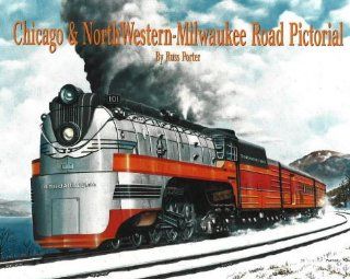 Chicago & North Western   Milwaukee Road Pictorial Russ Porter 9780911581300 Books