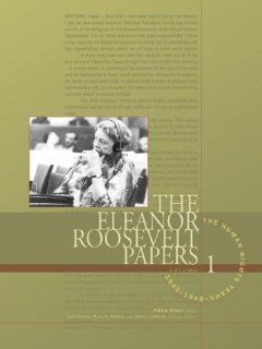 The Eleanor Roosevelt Papers The Human Rights Years, 1945 1948 Eleanor Roosevelt, Allida Black, John F.  9780684314754 Books