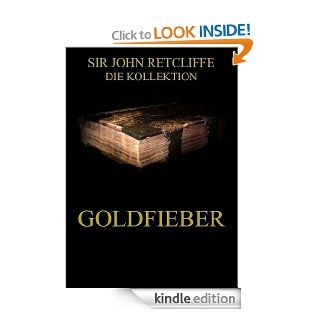 Goldfieber Erweiterte Ausgabe (German Edition) eBook Sir John Retcliffe Kindle Store