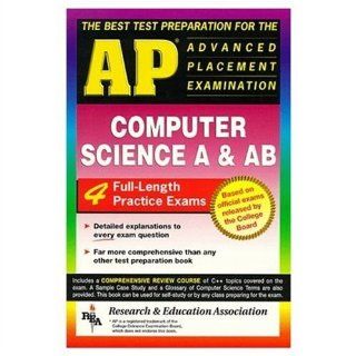 AP Computer Science (A & AB) (REA)   The Best Test Prep for the AP Exam (Advanced Placement (AP) Test Preparation) Ernest C. Ackermann, Richard Albright, M. Dadashzadeh, Jean Claude Franchitti, Anu Garg, Zhibin Lei, Hong Lin, J. Najarian, Jerry R. Shi
