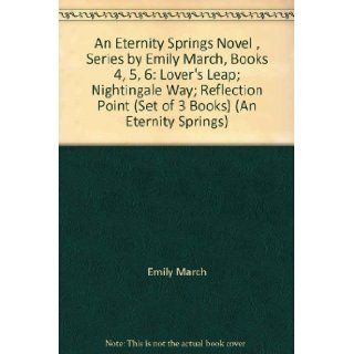 An Eternity Springs Novel, Series by Emily March, Books 4, 5, 6 Lover's Leap; Nightingale Way; Reflection Point (Set of 3 Books) (An Eternity Springs) Emily March Books