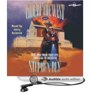 Stay Away from that CityThey Call it Cheyenne Code of the West #4 (Audible Audio Edition) Stephen Bly, Jerry Sciarrio Books