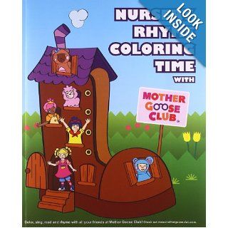 Nursery Rhyme Coloring Time with Mother Goose Club Sona Jho M.Ed, Astrid Riemer 9781451523799 Books