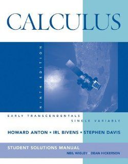 Calculus Early Transcendentals Single Variable, Student Solutions Manual Howard Anton, Irl C. Bivens, Stephen Davis 9780470379585 Books