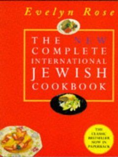 The New Complete International Jewish Cookbook Evelyn Rose 9781861051431 Books