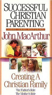 Successful Christian Parenting Series Creating a Christian Family [VHS] John MacArthur Movies & TV