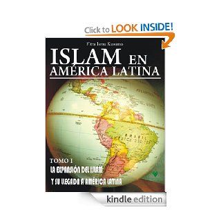 ISLAM EN AMERICA LATINA Tomo I La expansin del Islam y su llegada a Amrica Latina (Spanish Edition) eBook Fitra Ismu Kusumo Kindle Store