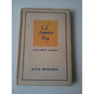 A SUMMER DAY AND OTHER STORIES KATE ROBERTS Books