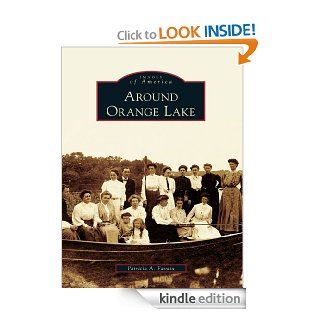 Around Orange Lake eBook Patricia A. Favata Kindle Store