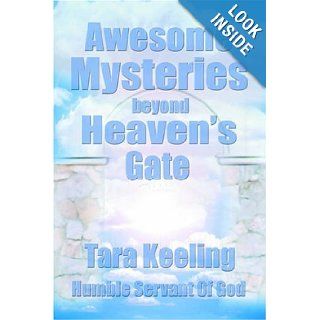 Awesome Mysteries Beyond Heaven's Gate Tara Keeling 9780595658299 Books