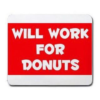 WILL WORK FOR DONUTS Mousepad  Mouse Pads 