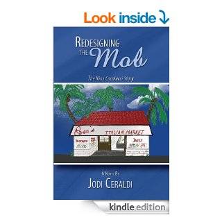 Redesigning the Mob The Nina Cocolucci Story based on a true story of survival as a mafia wife eBook Jodi Ceraldi Kindle Store