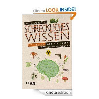 Schreckliches Wissen 665 Fakten, die Sie lieber nicht gewusst htten (German Edition) eBook Doris Preiler Kindle Store