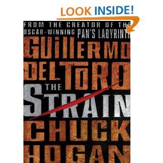 The Strain (Stain Trilogy) eBook Guillermo Del Toro, Chuck Hogan Kindle Store