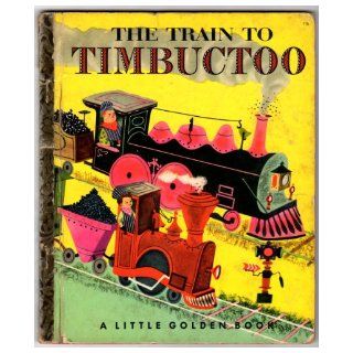 THE TRAIN TO TIMBUCTOO MARGARET WISE with illustrations by SEIDEN, ART BROWN Books