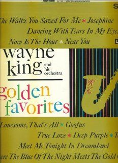Golden Favorites ~ Wayne King and his orchestra Music