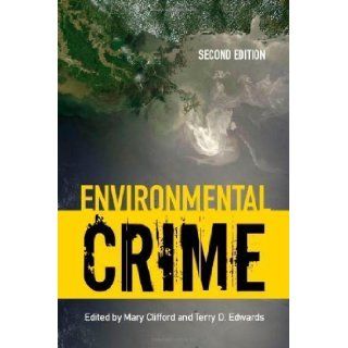 Environmental Crime 2nd (second) Edition by Clifford, Mary, Edwards, Terry D. published by Jones & Bartlett Learning (2011) Books
