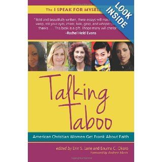 Talking Taboo American Christian Women Get Frank About Faith (I SPEAK FOR MYSELF) Erin Lane, Enuma Okoro 9781935952862 Books