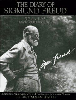 The Diary of Sigmund Freud, 1929 1939 A Record of the Final Decade Sigmund Freud 9780684193298 Books
