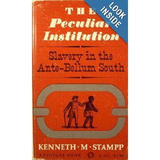 Peculiar Institution, Slavery in the Ante Bellum South Kenneth M. Stampp, small illus on title page Books