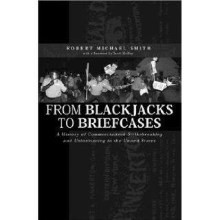From Blackjacks to Briefcases A History of Commercialized Strikebreaking and Unionbusting in the United States Robert Michael Smith, Scott Molloy 9780821414668 Books