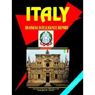 Italy Business Intelligence Report (World Business Intelligence Library) Ibp Usa 9780739781180 Books