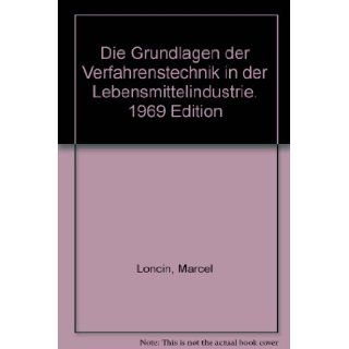 Die Grundlagen der Verfahrenstechnik in der Lebensmittelindustrie. 1969 Edition Marcel Loncin Books