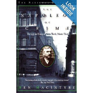 The Napoleon of Crime The Life and Times of Adam Worth, Master Thief Ben Macintyre 9780385319935 Books