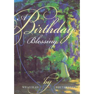 A Birthday Blessing Welleran Poltarnees 9781883211035 Books