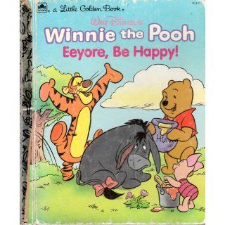 Eeyore, Be Happy ((A Little Golden Book) (Walt Disney's Winnie the Pooh)) Don Ferguson, A. A. Milne 0033500980626 Books