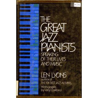 The Great jazz pianists Speaking of their lives and music Len Lyons 9780688019204 Books