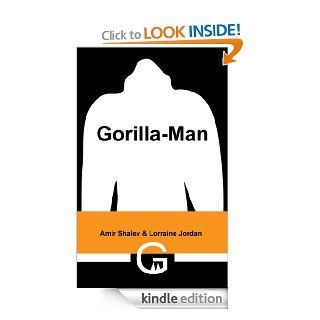 Gorilla Man eBook Amir Shalev, Lorraine Jordan Kindle Store