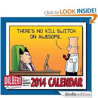 Dilbert 2014 Day to Day Calendar There's No Kill Switch on Awesome. eBook Scott Adams Kindle Store