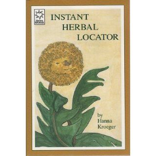 Instant Herbal Locator 4th Edition By Kroeger, Hanna Published Hanna Kroeg Books