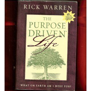 The Purpose Driven Life What on Earth Am I Here For? Rick Warren 9780310276999 Books