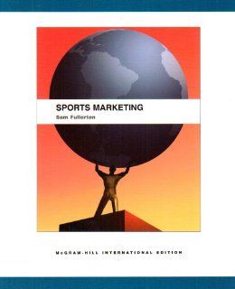 Sports Marketing Sam Fullerton 9780071106580 Books