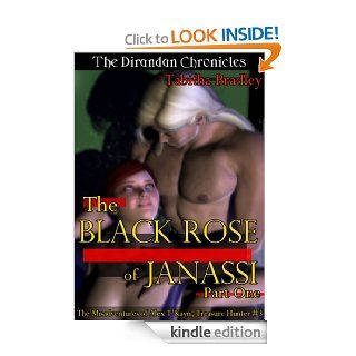 BLACK ROSE OF JANASSI ALEX T'KAYN, TREASURE HUNTER #3 [The Dirandan Chronicles] eBook Tabitha Bradley Kindle Store