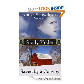Amish Snowflakes Volume Three Saved by a Convoy eBook Sicily Yoder, Sicily Farmer Kindle Store