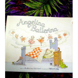 Angelina Ballerina 25th Anniversary Edition Katharine Holabird, Helen Craig 9780670011179 Books