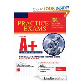 CompTIA A+ Certification Practice Exams (Exams 220 701 & 220 702) (Certification Press) eBook James Pyles, Michael Pastore Kindle Store
