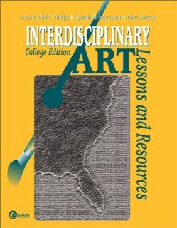 Interdisciplinary Art Lessons and Resources  College Edition (9780070396043) Cynthia Bickley Green Books