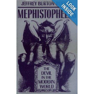 Mephistopheles The Devil in the Modern World Jeffrey Burton Russell 9780801497186 Books