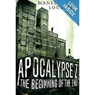 Apocalypse Z The Beginning of the End Manel Loureiro, Pamela Carmell 9781612184340 Books