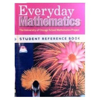 Everyday Mathematics Student Reference Book, Grade 4 (University of Chicago School Mathematics Project) Max Bell, Jean Bell, John Bretzlauf, Amy Dillard 9780076045846 Books