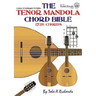 The Tenor Mandola Chord Bible CGDA Standard Tuning 1, 728 Chords (Fretted Friends Series) Tobe A. Richards 9780955394423 Books