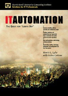 IT Automation The Quest for Lights Out Howie Lyke 0076092006497 Books