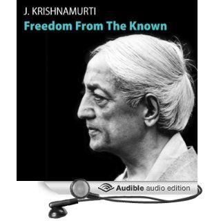 Freedom from the Known (Audible Audio Edition) Jiddu Krishnamurti, Adam Behr Books