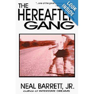 The Hereafter Gang Neal Barrett Jr. 9781885418210 Books